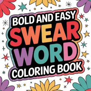 200 adult swear word coloring pages – bold & easy printable sheets for stress relief & fun